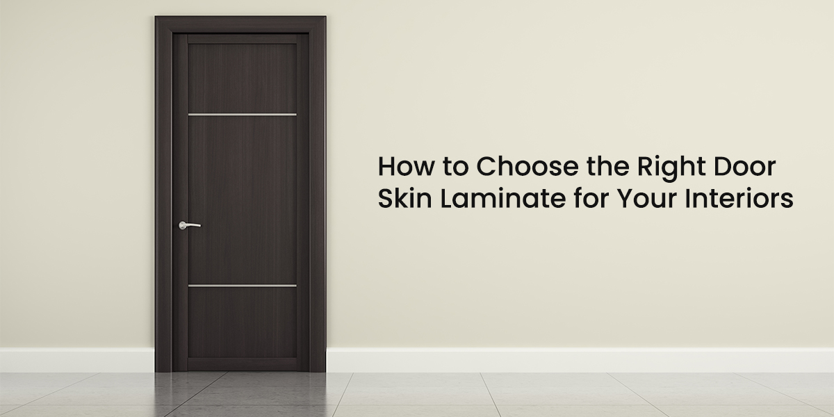 How to Choose the Right Door Skin Laminate for Your Interiors