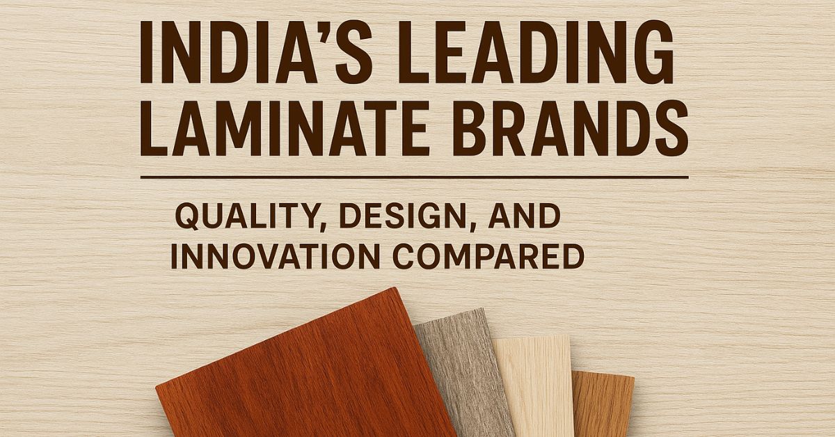 India’s Leading Laminate Brands: Quality, Design, and Innovation Compared