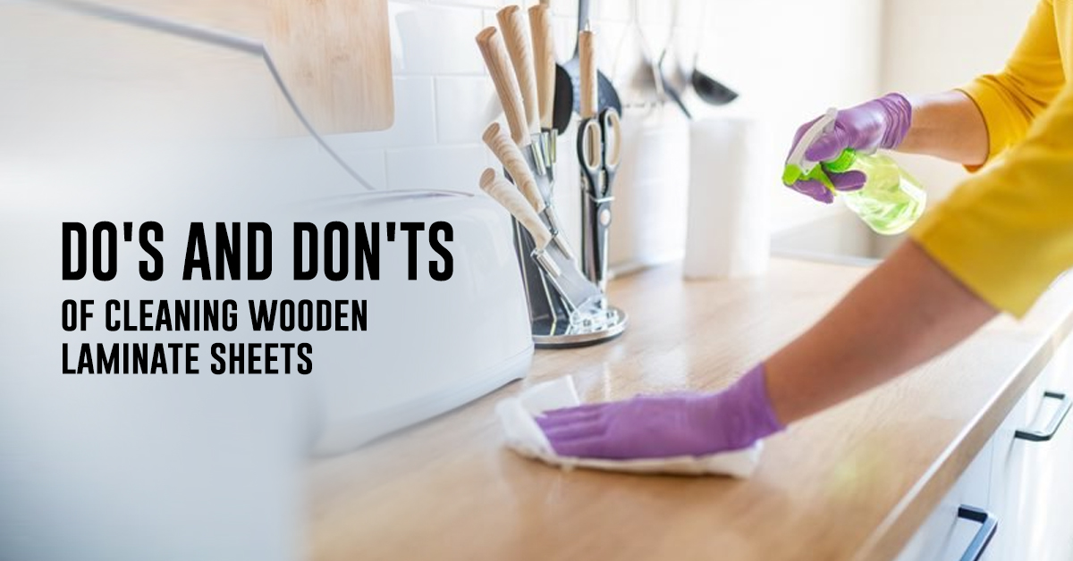Dos and Dont’s of Cleaning Wooden Laminate Sheets