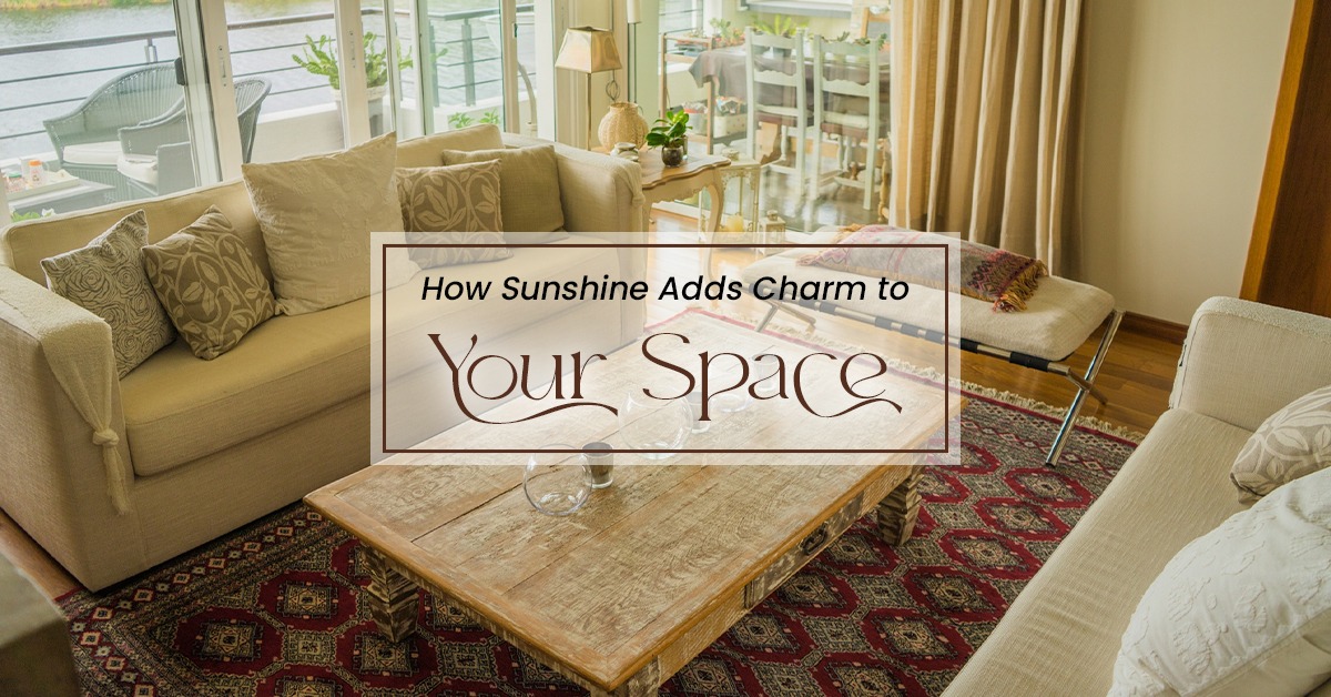 How Sunshine Adds Charm to Your Space
