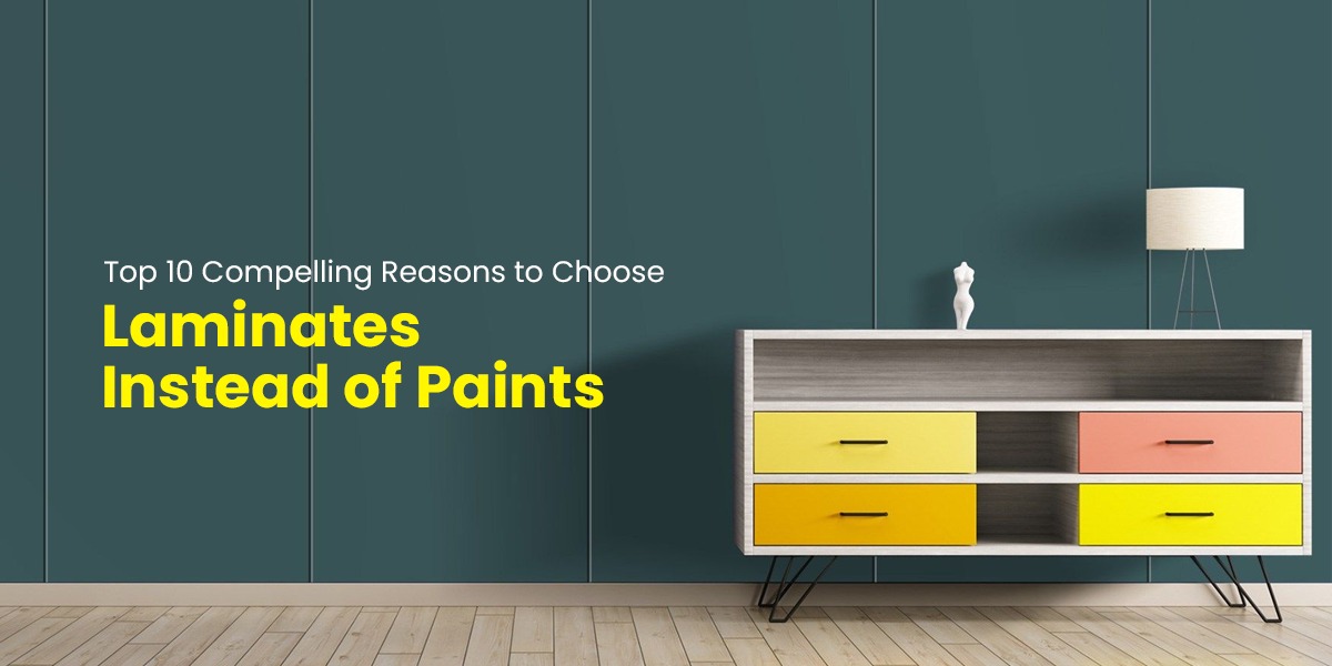 Top 10 Compelling Reasons to Choose Laminates Instead of Paints