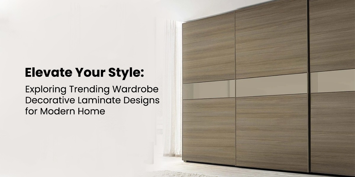 Elevate Your Style: Exploring Trending Wardrobe Decorative Laminate Designs for Modern Home