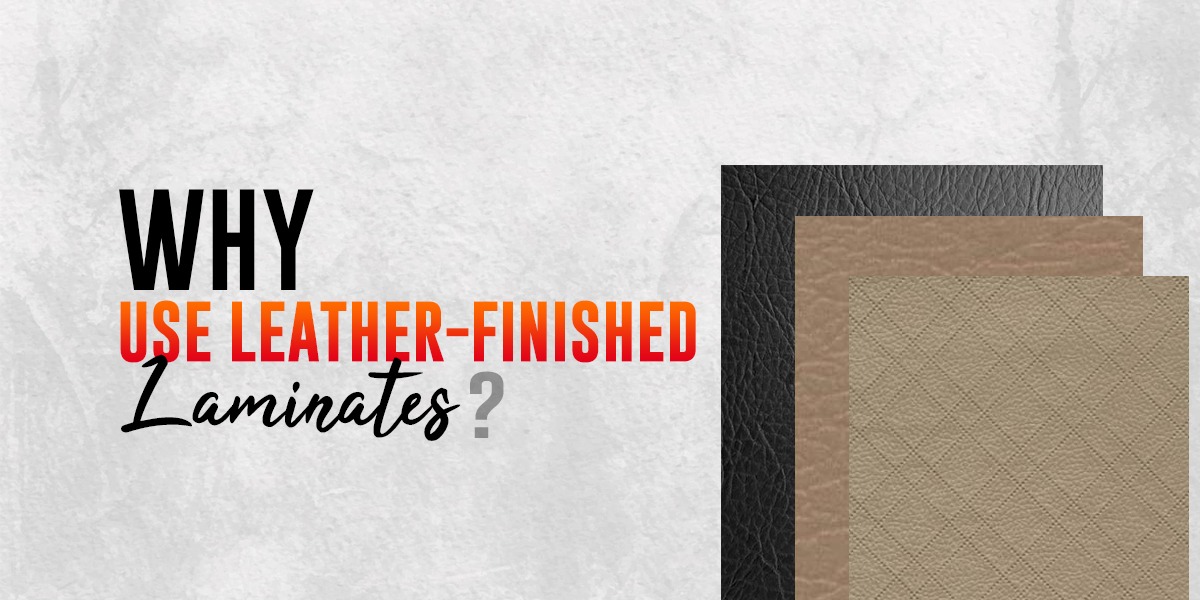 Why Use Leather-Finished Laminates?