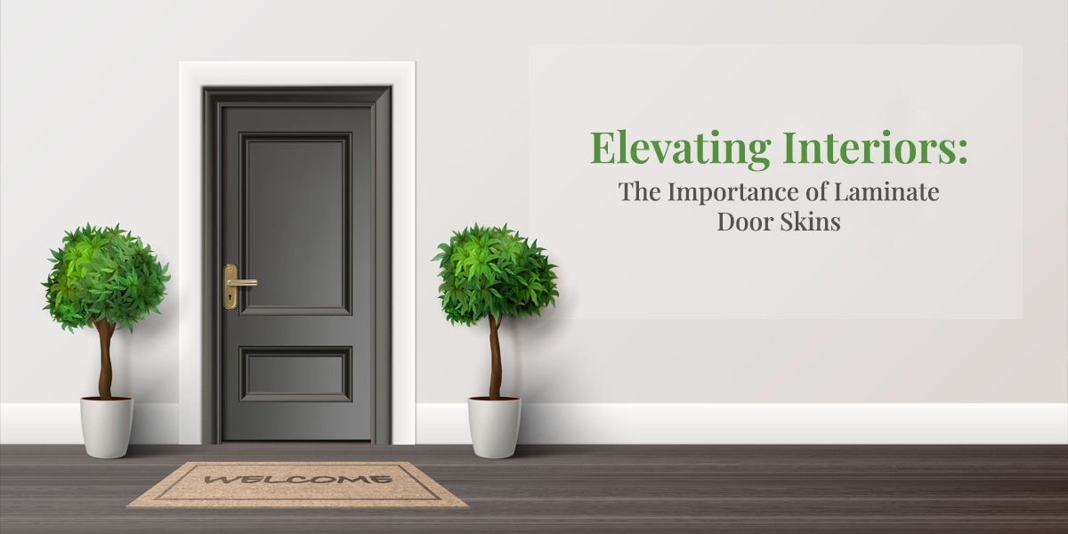 Elevating Interiors: The Importance of Laminate Door Skins 