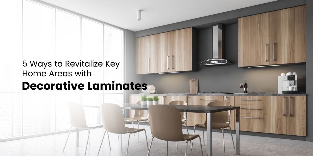 5 Ways to Revitalize Key Home Areas with Decorative Laminates