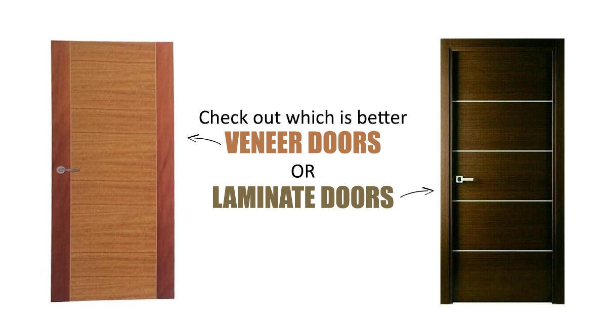 Check out which is better VENEER DOORS OR LAMINATE DOORS