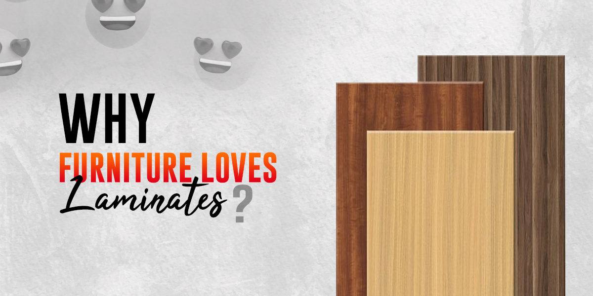Why Furniture Loves Laminates? 