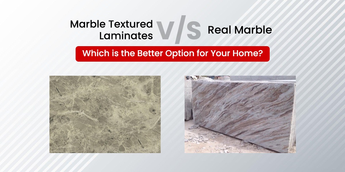 Marble Textured Laminates vs. Real Marble: Which is the Better Option for Your Home?