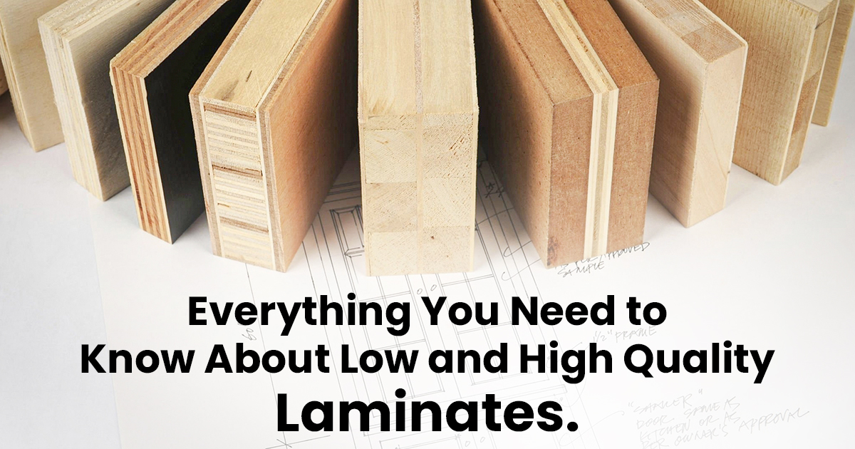 Everything You Need to Know About Low and High Quality Laminates