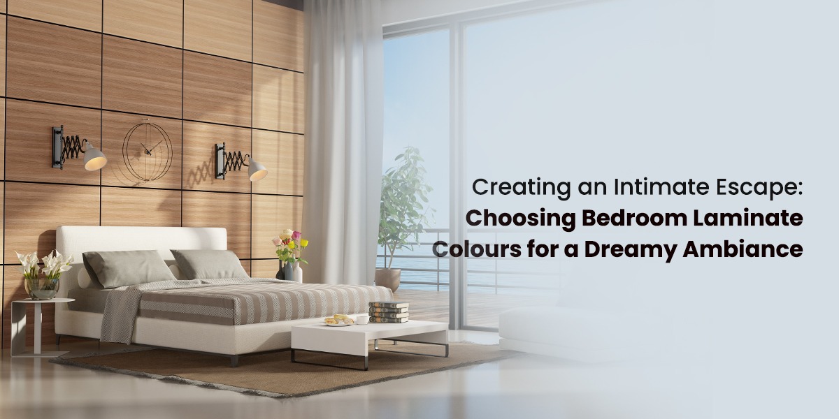 Creating an Intimate Escape: Choosing Bedroom Laminate Colours for a Dreamy Ambiance